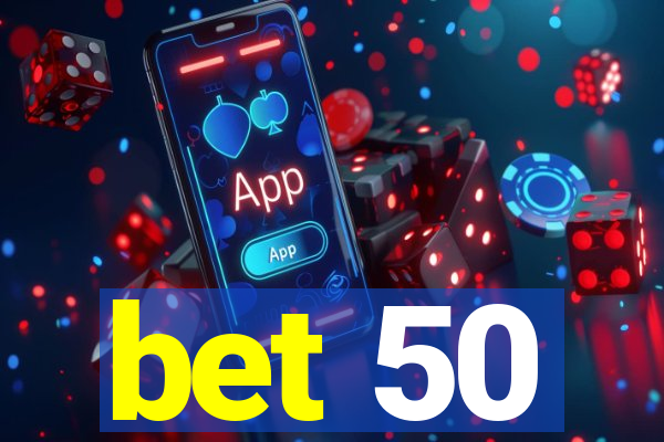 bet 50